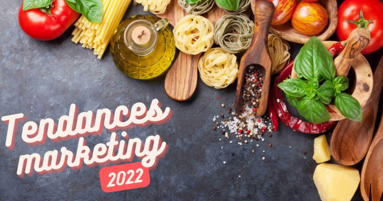 Les tendances Food Marketing 2022 🍕